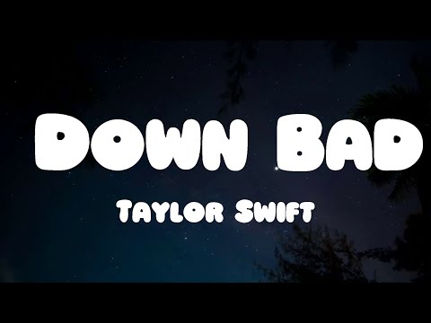 Taylor Swift - Down Bad (Lyrics)