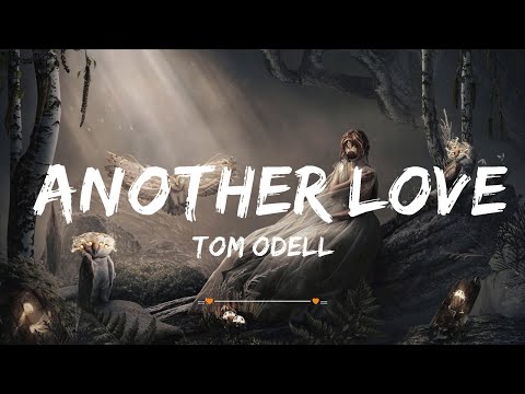 Tom Odell - Another Love (Lyrics) | Top Best Song