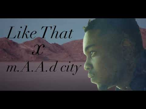 Like That x m.A.A.d city [REUPLOAD]