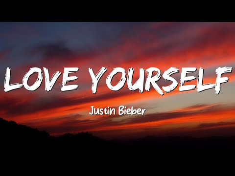 Love Yourself - Justin Bieber (Lyrics)