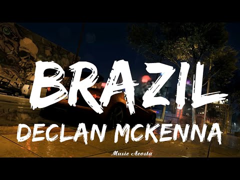 Declan McKenna - Brazil (Lyrics)   || Music Acosta