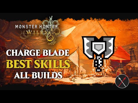 Monster Hunter Wilds Charge Blade - BEST SKILLS For Any BUILD