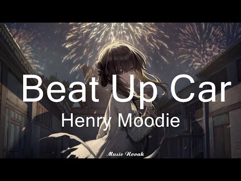 Henry Moodie - Beat Up Car (Lyrics)   || Music Novak