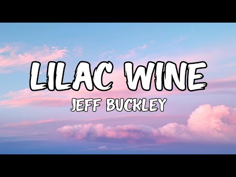 Jeff Buckley - Lilac Wine (Lyrics)