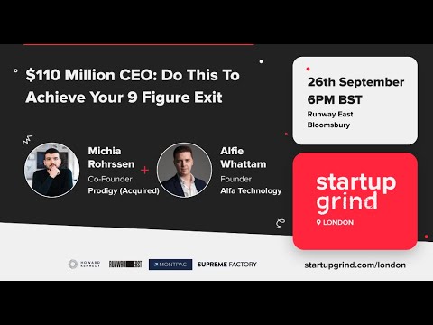 $110 Million CEO: Do This To Achieve Your 9 Figure Exit - Michia Rohrssen and Alfie Whattam