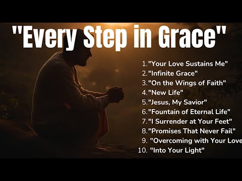 🎵"Every Step in Grace" | New Hillsong 2025 | Emotional Gospel Songs 🎵