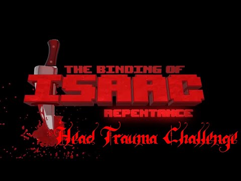 The Binding Of Isaac: Repentance - Head Trauma Challenge - No Commentary