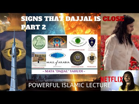 SIGNS OF DAJJAL, THE LAST DAYS AND THE RETURN OF JESUS [PART 2]