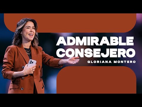 Admirable, consejero - Gloriana Montero | Prédicas Cristianas 2024