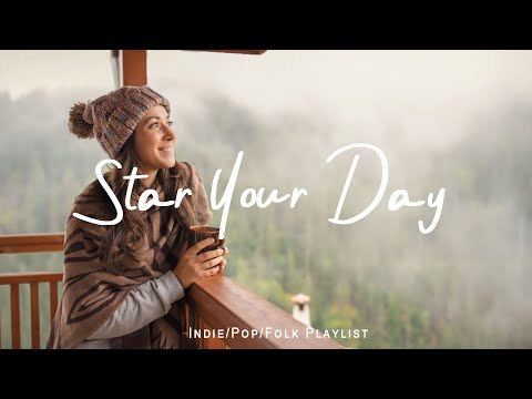 Star Your Day  ☕ Start your day positively with me | Best Indie/Pop/Folk/Acoustic Playlist