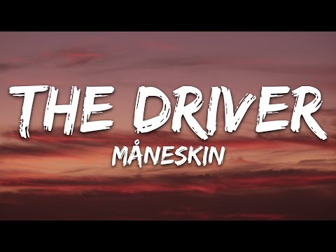 Måneskin - THE DRIVER (Testo/Lyrics)