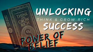 Unlocking Success : Power Of Belief from Think & Grow Rich