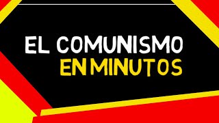 EL COMUNISMO en minutos