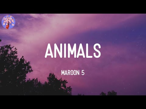 Maroon 5 - Animals (Lyrics)