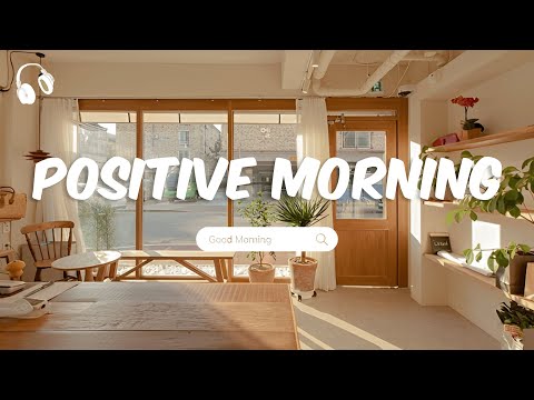 🔴 LIVE - Positive Morning Music 🌞 Morning Playlist for March