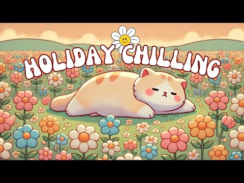 Holiday Chilling 🌸 | 1 Hour Lofi in a Flower Field 🎶 | Relaxing & Cozy Music for Peaceful Days