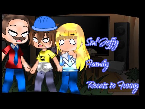 Sml jeffy family reacts to each othe (read description)