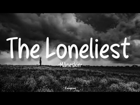 Måneskin - The Loneliest (Lyrics)