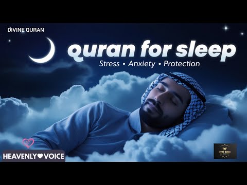 Quran for Sleep | Heavenly Voice | Stress - Anxiety - Protection l  DIVINE QURAN #quranforsleep