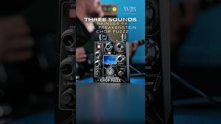 Three Sounds: Rainger FX Dr. Freakenstein Chop Fuzzz