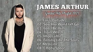 JAMES ARTHUR GREATEST HITS PLAYLIST 2023 - BEST SONGS OF JAMES ARTHUR