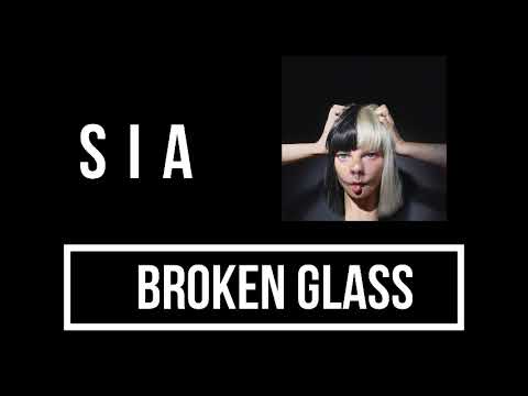 SIA - Broken Glass Lyrics