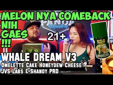 MELON NYA COMEBACK | WHALE DREAM V3 Omelette Cake Honeydew Cheese by JVS Labz & Shandy PRD