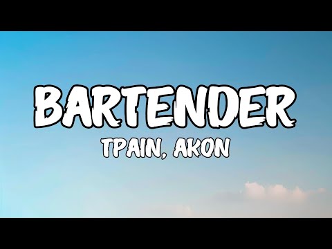 T-Pain - Bartender (Lyrics) ft. Akon