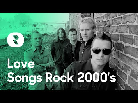 Best Rock Love Songs of 2000s 💌 Love Songs Rock 2000's Hits