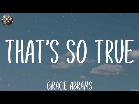 Gracie Abrams - That’s So True (Lyrics)