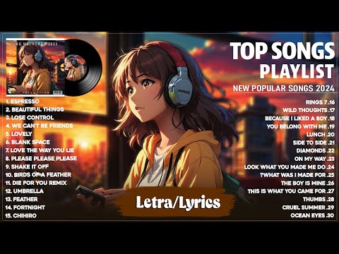 Top Pop Songs 2024 Hits Playlist - Best Music 2024 New Mix (Top Popular Music Hits 2024) With Lyrics