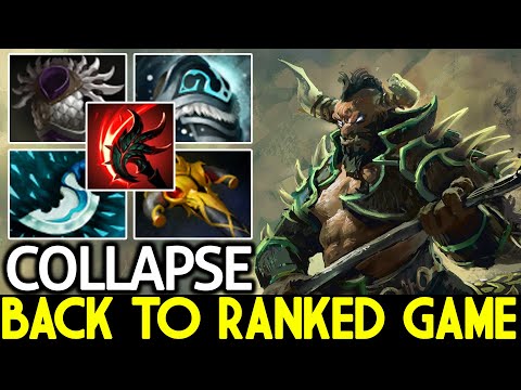 COLLAPSE [Centaur Warrunner] Back to Ranked Show His High Skill Dota 2