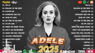 Adele Playlist 2025 - Greatest Hits Full Album - Best Songs Collection 2025