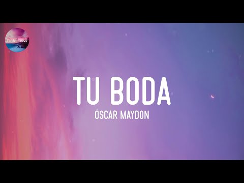 Óscar Maydon - Tu Boda (Lyrics)