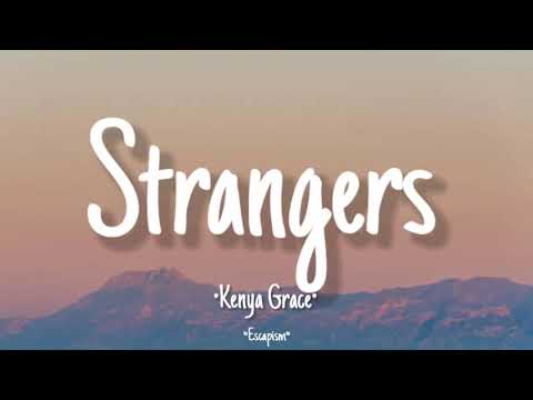 Kenya Grace - Strangers (Lyrics)