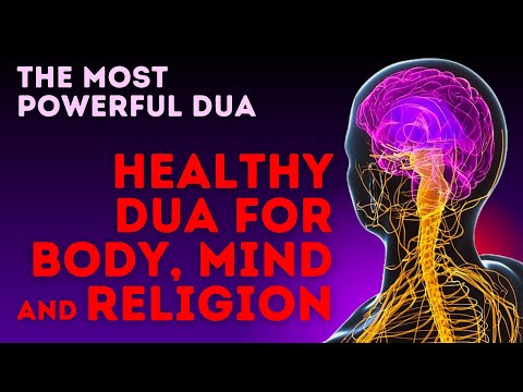 The Most Powerful Dua for Body & Mind Healthy, Medicine for All Physical and also Spiritual Sickness