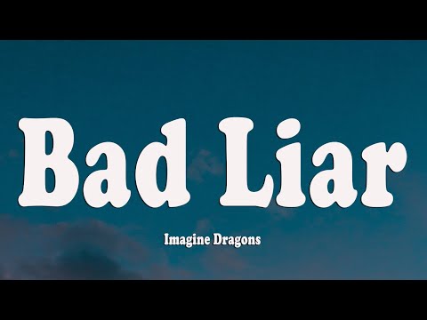 Imagine Dragons - Bad Liar (Lyrics)