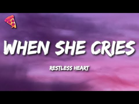 Restless Heart - When She Cries (Lyrics)