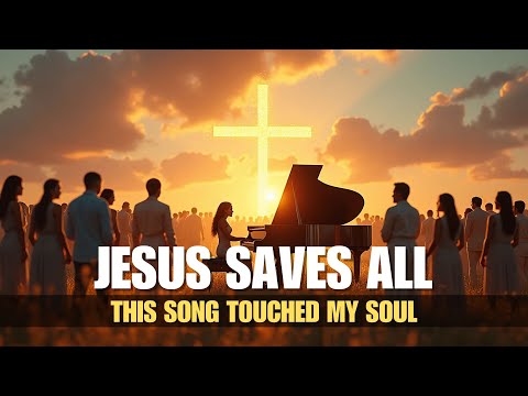 Jesus Saves All | Beautiful And Heartwarming Gospel Worship Song for Calming Your Soul