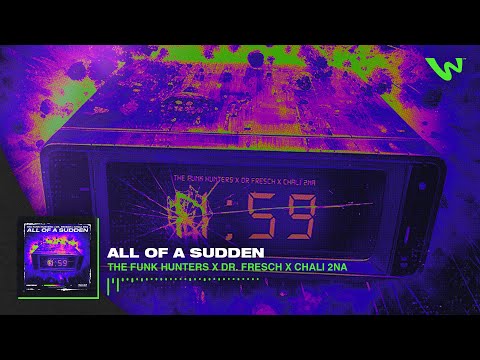 The Funk Hunters x Dr. Fresch x Chali 2na - All Of A Sudden