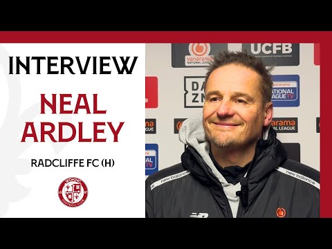 Woking 4-0 Radcliffe | Neal Ardley Interview