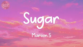 (Lyrics) Sugar - Maroon 5