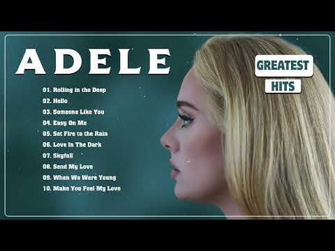 Adele Greatest Hits - Best Love Songs - Adele Best Playlist Full Album