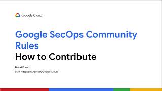 Google SecOps Community Rules: How to Contribute