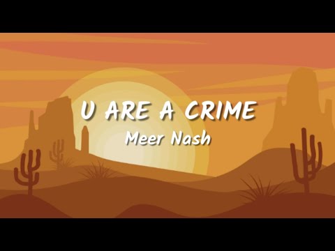 Meer Nash - U Are A Crime (Lyrics Video)