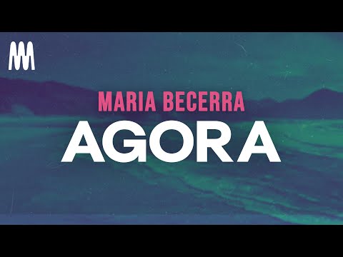 Maria Becerra - Agora (Letra/Lyrics)