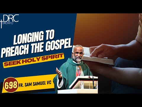 Day 698: Longing to Preach the Gospel| Seek Holy Spirit (Fr. Sam Samuel VC)