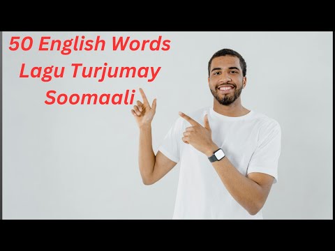 50 English Words Lagu Turjumay Somali - Ku Baro Englishka Afsoomaali