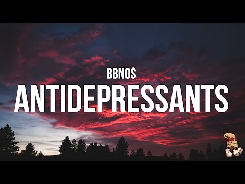 bbno$ - antidepressants (Lyrics) "i'm on them antidepressants, i'm feeling good today"