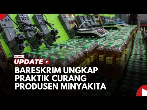 Bareskrim Ungkap Praktik Curang Produsen Minyakita: Isi Kemasan tidak Sesuai Takaran